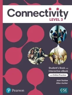 CONNECTIVITY LEVEL 3 SB AND INTERACTIVE STUDENT´S EBOOK W / ONLINE PRACTICE, DIGITAL RESOURCES AND APP
