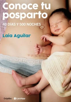 CONOCE TU POSPARTO. 40 DIAS Y 500 NOCHES