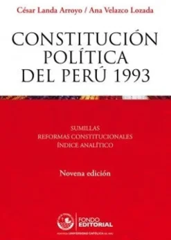 CONSTITUCION POLITICA DEL PERU 1993. SUMILLAS REFORMAS CONSTITUCIONALES INDICE ANALITICO 9ED.