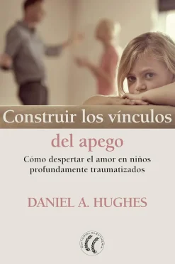 CONSTRUIR LOS VÍNCULOS DEL APEGO