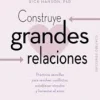 CONSTRUYE GRANDES RELACIONES
