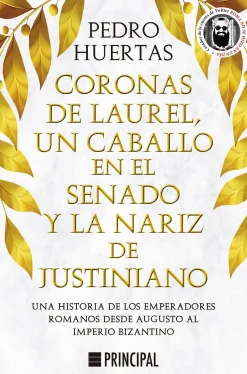 CORONAS DE LAUREL, UN CABALLO EN EL SENADO Y LA NARIZ DE JUSTINIANO
