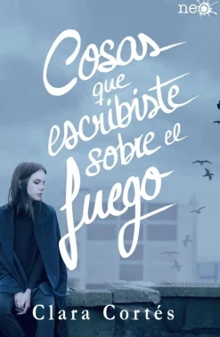 COSAS QUE ESCRIBISTE SOBRE EL FUEGO