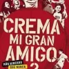 CREMA, MI GRAN AMIGO 2