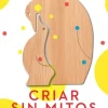 CRIAR SIN MITOS
