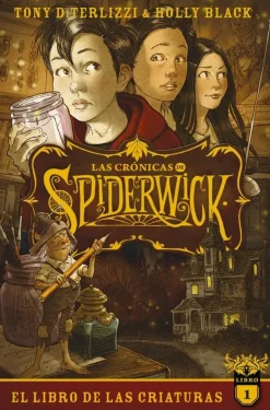 CRONICAS DE SPIDERWICK, LAS - EL LIBRO DE LAS CRIATURAS