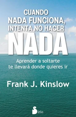 CUANDO NADA FUNCIONA, INTENTA NO HACER NADA