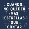 CUANDO NO QUEDEN MÁS ESTRELLAS QUE CONTAR