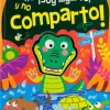 CUENTO PARA BEBÉS: APRIETA APLASTA CHILLA: ¡SOY LAGARTO Y NO COMPARTO!