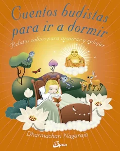 CUENTOS BUDISTAS PARA IR A DORMIR: RELATOS SABIOS PARA INSPIRAR Y RELAJAR
