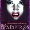 CUENTOS CLASICOS: HISTORIAS CLASICAS DE VAMPIROS Y TRANSMUTANTES