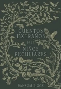 CUENTOS EXTRAÑOS PARA NIÑOS PECULIARES
