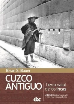CUZCO ANTIGUO - TIERRA NATAL DE LOS INCAS 2ED.