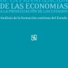 DE LA PRIVATIZACION DE LAS ECONOMIAS A LA PRIVATIZACION DE LOS ESTADOS
