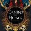 DE LAS CENIZAS 1. CAMINO DE HUESOS