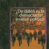 ¿DE QUIEN ES LA DEMOCRACIA? ANALISIS POLITICO