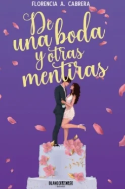 DE UNA BODA Y OTRAS MENTIRAS