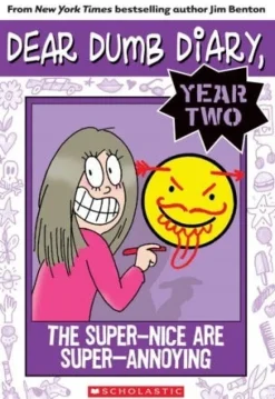 DEAR DUMB DIARY YEAR TWO: THE SUPER-NICE ARE SUPER-ANNOYING