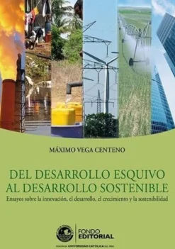 DEL DESARROLLO ESQUIVO AL DESARROLLO SOSTENIBLE