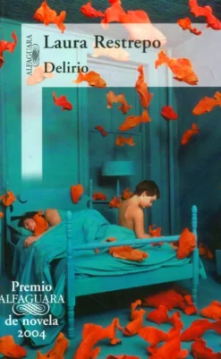 DELIRIO - PREMIO ALFAGUARA DE NOVELA 2004