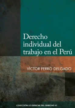 DERECHO INDIVIDUAL DEL TRABAJO EN EL PERÚ