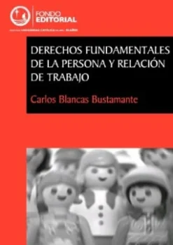 DERECHOS FUNDAMENTALES DE LA PERSONA Y RELACION DE TRABAJO