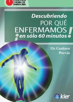 DESCUBRIENDO POR QUE ENFERMAMOS EN SOLO 60