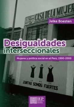 DESIGUALDADES INTERSECCIONALES. MUJERES Y POLITICA EN EL PERU, 1990- 2000