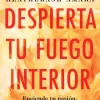 DESPIERTA TU FUEGO INTERIOR