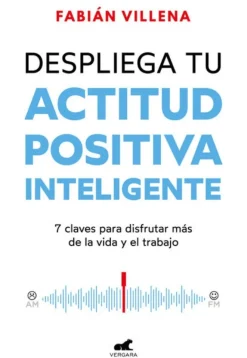 DESPLIEGA TU ACTITUD POSITIVA INTELIGENT