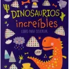 DESTELLA Y BRILLA: DINOSAURIOS INCREÍBLES