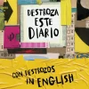DESTROZA ESTE DIARIO - AHORA A TODO COLOR Y CON DESTROZOS IN ENGLISH
