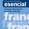 DICCIONARIO ESENCIAL FRANÇAIS-ESPAGNOL  /  ESPAÑOL-FRANCÉS