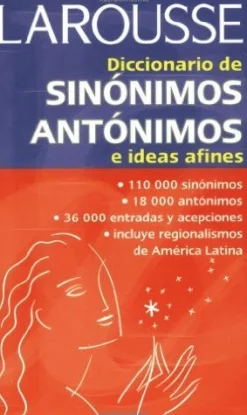 DICCIONARIO LAROUSSE DE SINONIMOS ANTONIMOS E IDEAS AFINES
