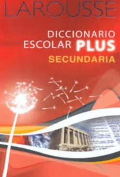 DICCIONARIO LAROUSSE  ESCOLAR PLUS SECUNDARIA