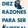 DIEZ RAZONES PARA SER LIBERAL