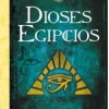 DIOSES EGIPCIOS. LA GUIA DE LAS CRONICAS