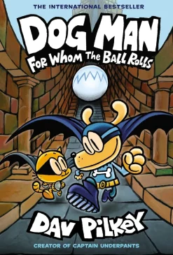 DOG MAN: FOR WHOM THE BALL ROLLS