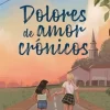 DOLORES DE AMOR CRONICOS