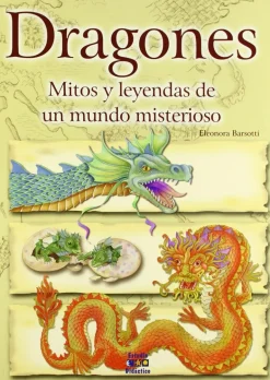 DRAGONES. MITOS Y LEYENDAS DE UN MUNDO MISTERIOSO