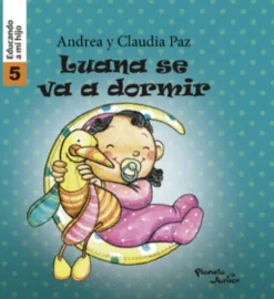 EDUCANDO A MI HIJO 5: LUANA SE VA A DORMIR