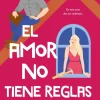 EL AMOR NO TIENE REGLAS