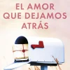 EL AMOR QUE DEJAMOS ATRÁS