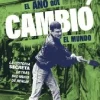EL AÑO QUE CAMBIO EL MUNDO