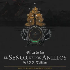 EL ARTE DE EL SEÑOR DE LOS ANILLOS DE J. R. R. TOLKIEN