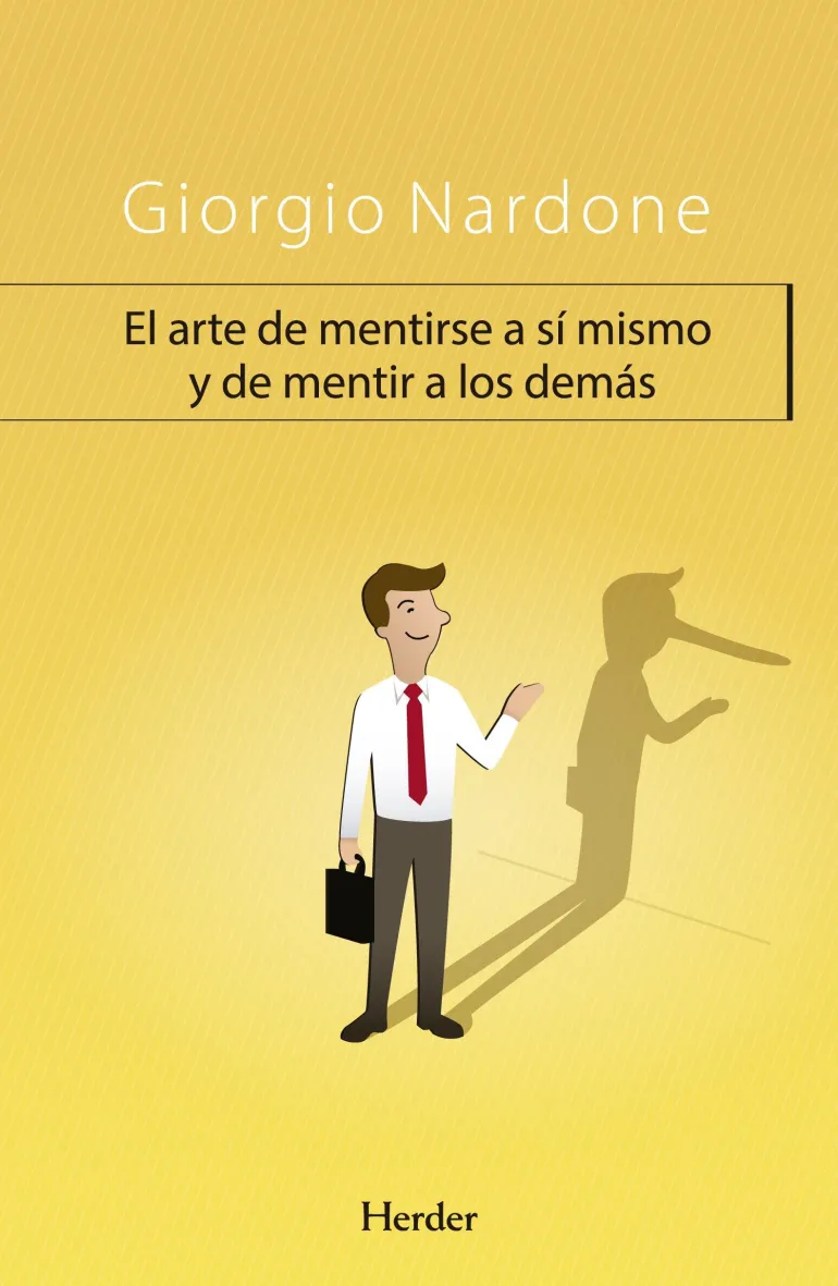 EL ARTE DE MENTIRSE ASÍ MISMO Y DE MENTIR A LOS DEMÁS