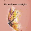 EL CAMBIO ESTRATEGICO