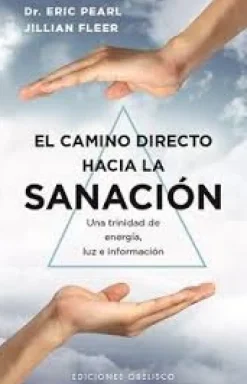 EL CAMINO DIRECTO HACIA LA SANACIÓN