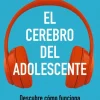 EL CEREBRO DEL ADOLESCENTE