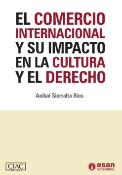 EL COMERCIO INTERNACIONAL Y SU IMPACTO EN LA CULTURA Y EL DERECHO